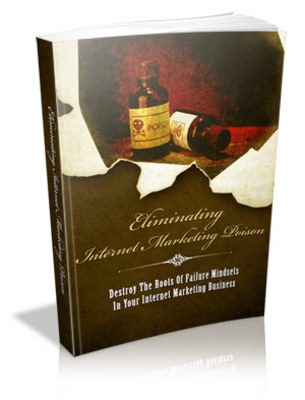 Product picture Eliminating Internet Marketing Poison + MRR